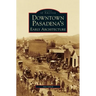 Downtown Pasadena's Early Architecture