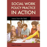 Social Work Policy Practice in Action: Views from the Field