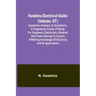 Hawkins Electrical Guide(Volume. 07) Questions, Answers, & Illustrations, A progressive course of study for engineers, electricians, students and thos