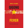 Qigong Fever: Body, Science, and Utopia in China