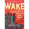 Wake: The Hidden History of Women-Led Slave Revolts