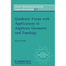 Quadratic Forms with Applications to Algebraic Geometry and Topology