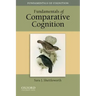 Fundamentals of Comparative Cognition