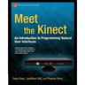 Meet the Kinect: An Introduction to Programming Natural User Interfaces