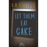 Let Them Eat Cake: A Young Adult Mystery Short Story