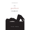 The Perfect Rumor (A Jessie Hunt Psychological Suspense Thriller-Book Nineteen)