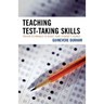 Teaching Test-Taking Skills: Proven Techniques to Boost Your Student's Scores
