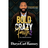 Bold & Crazy Faith 2