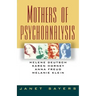 Mothers of Psychoanalysis: Helene Deutsch, Karen Horney, Anna Freud, Melanie Klein