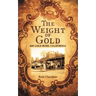 The Weight of Gold: 1849 Gold Rush, California