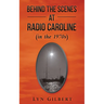 Behind the Scenes at Radio Caroline (in the 1970s)