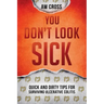 You Don't Look Sick: Quick and Dirty Tips for Surviving Ulcerative Colitis