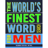 The World's Finest Word Search For Men: 133 Jumbo Print Extravagant Puzzles