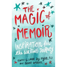 The Magic of Memoir: Inspiration for the Writing Journey