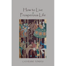 How to Live a Prosperous Life