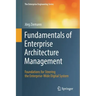 Fundamentals of Enterprise Architecture Management: Foundations for Steering the Enterprise-Wide Digital System