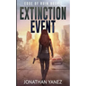 Extinction Event: A Survival Thriller