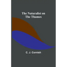 The Naturalist on the Thames