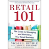 Retail 101: The Guide to Managing and Marketing Your Retail Business