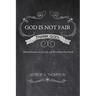 God Is Not Fair, Thank God!: Biblical Paradox in the Life and Worship of the Parish