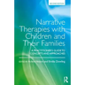 Narrative Therapies with Children and Their Families: A Practitioner's Guide to Concepts and Approaches