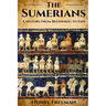 Sumerians: A History From Beginning to End