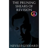 The Pruning Shears of Revision: Or How to Edit Negative Thoughts Out of Your Imagination!
