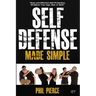 Self Defense Made Simple: Easy and Effective Self Protection Whatever Your Age, Size or Skill!