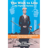 The Wish To Live: My Fight to Survive