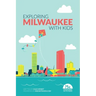 Exploring Milwaukee with Kids