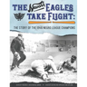 The Newark Eagles Take Flight: The Story of the 1946 Negro League Champions