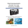 Photographer's Guide to the Fujifilm X100S: Getting the Most from Fujifilm's Advanced Digital Camera