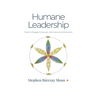 Humane Leadership: Tools to Engage, Empower, and Improve Performance
