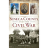 Seneca County and the Civil War