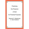 Practicing the Presence of God for Practical Purposes