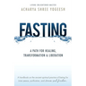 Fasting: A Path for Healing, Transformation & Liberation