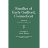 Families of Early Guilford, Connecticut. One Volume Bound in Two. Volume II. Includes Index to Volumes I & II