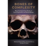 Bones of Complexity: Bioarchaeological Case Studies of Social Organization and Skeletal Biology