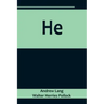 He