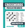 Crosswords Puzzles for Adults: Crossword Book with 500 Puzzles for Adults. Seniors and all Puzzle Book Fans - Vol 2
