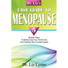 Dr. Liz's Easy Guide to Menopause: 5 Simple Steps to Balancing Your Hormones and Feeling Like Yourself Again