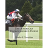 The American Thoroughbred Horse