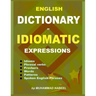 English Dictionary of Idiomatic Expressions: Idioms, Patterns, Phrasal verbs, Proverbs, Spoken English phrases, Sentences and much more