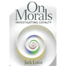 On Morals: Investigating Loyalty