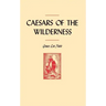 Caesars of the Wilderness