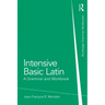 Intensive Basic Latin: A Grammar and Workbook