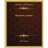 Hermetic Axioms