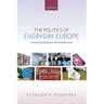 Politics of Everyday Europe: Constructing Authority in the European Union