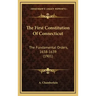 The First Constitution of Connecticut: The Fundamental Orders, 1638-1639 (1901)