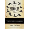 The Shaolin Way: 10 Modern Secrets of Survival from a Shaolin Kung Fu Grandmaster